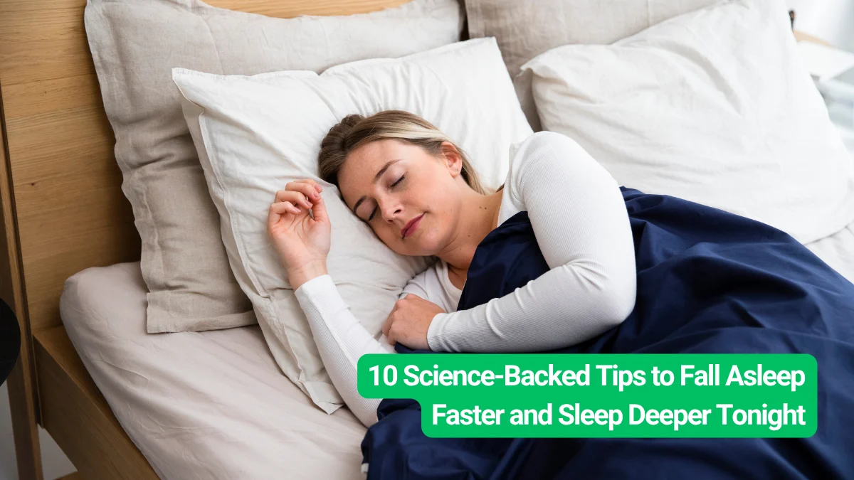 10 Science-Backed Tips to Fall Asleep Faster and Sleep Deeper Tonight