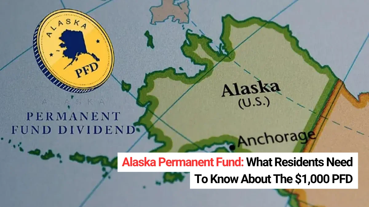 Alaska Permanent Fund: What Residents Need To Know About The $1,000 PFD