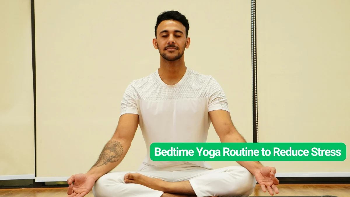 Bedtime Yoga Routine to Reduce Stress
