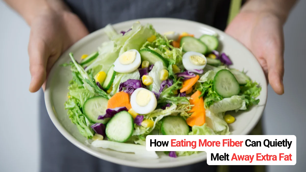 How Eating More Fiber Can Quietly Melt Away Extra Fat