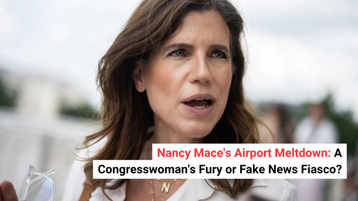 Nancy Mace's Airport Meltdown A Congresswoman's Fury or Fake News Fiasco