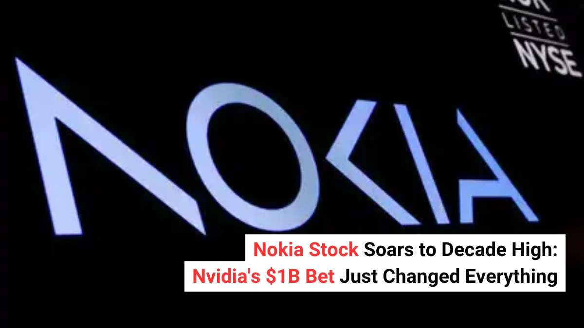 Nokia Stock Soars to Decade High: Nvidia's $1B Bet Just Changed Everything