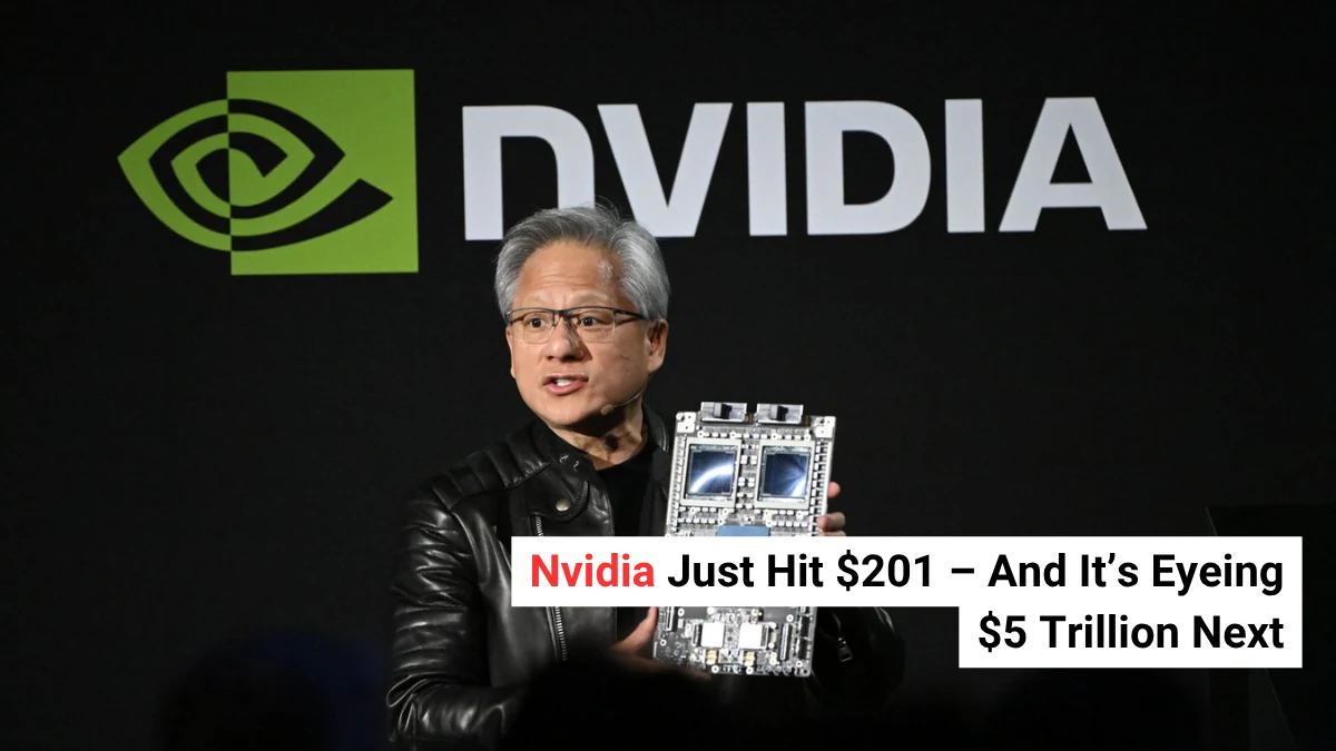 Nvidia Stock Just Hit $201 – And It’s Eyeing $5 Trillion Next